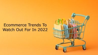 Ecommerce Trends to Watch Out For in 2022