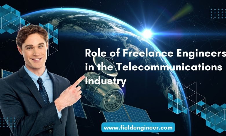 Role of Freelance Engineers in the Telecommunications Industry