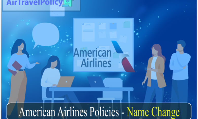 American Airlines Policies - Name Change