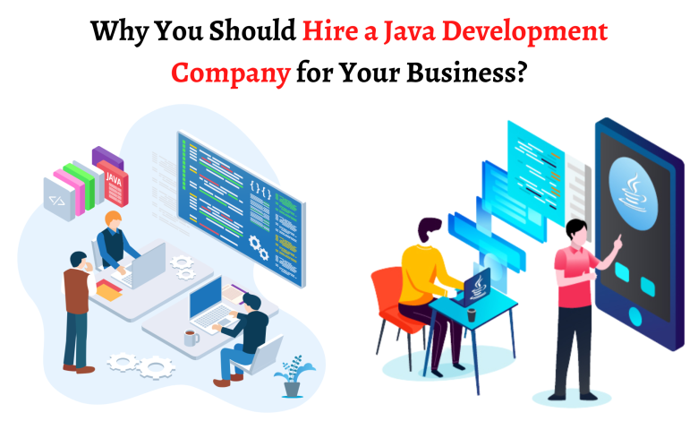 Why You Should Hire a Java Development Company for Your Business?